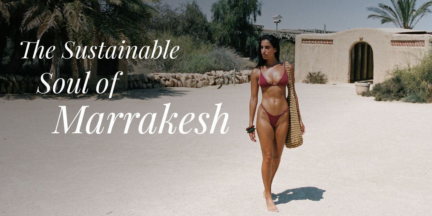 The Sustainable Soul of MARRAKESH