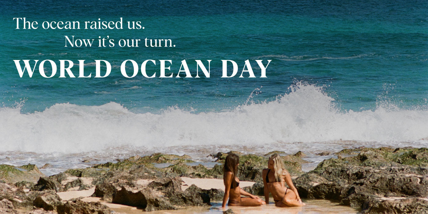 The Ocean Raised Us. Now it’s our turn. — WORLD OCEAN DAY